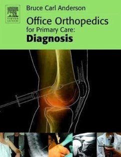 Office Orthopedics for Primary Care: Diagnosis - Anderson, Bruce Carl