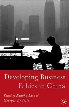 Developing Business Ethics in China - Lu, Xiaohe / Enderle, Georges