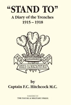 Stand to a Diary of the Trenches 1915-1918. - Hitchcock, F. C.