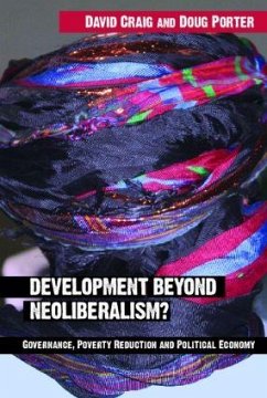 Development Beyond Neoliberalism? - Craig, David Alan; Doug Porter