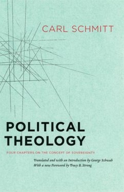 Political Theology - Four Chapters on the Concept of Sovereignty - Schmitt, Carl; Schwab, George; Strong, Tracy B.