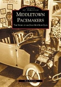 Middletown Pacemakers: The Story of an Ohio Hot Rod Club - Roberson, Ron