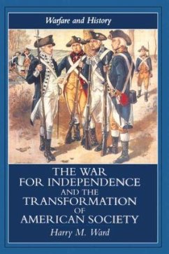 The War for Independence and the Transformation of American Society - Ward, Harry M