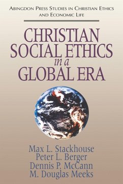 Christian Social Ethics in a Global Era - Stackhouse, Max L.; Berger, Peter L.; Mccann, Dennis P.