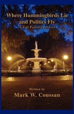 Where Hummingbirds Lie and Politics Fly - Coussan, Mark W.