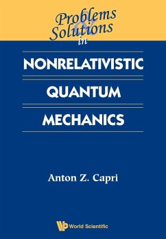 Problems and Solutions in Nonrelativistic Quantum Mechanics - Anton Z Capri