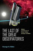 The Last of the Great Observatories: Spitzer and the Era of Faster, Better, Cheaper at NASA