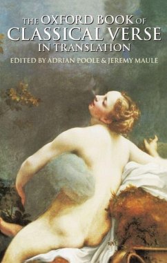 The Oxford Book of Classical Verse in Translation - Poole, Adrian / Maule, Jeremy (eds.)