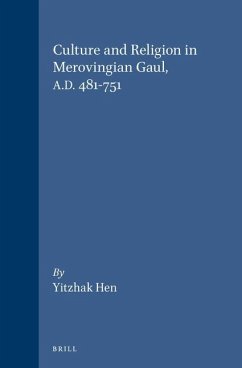 Culture and Religion in Merovingian Gaul, A.D. 481-751 - Hen, Yitzhak