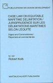 Case Law on Equitable Maritime Delimitation / Jurisprudence Sur Les Delimitations Maritimes Selon L'Equite;: Digest and Commentaries / Repertoire Et C