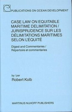 Case Law on Equitable Maritime Delimitation / Jurisprudence Sur Les Delimitations Maritimes Selon L'Equite;: Digest and Commentaries / Repertoire Et C - Kolb, Robert