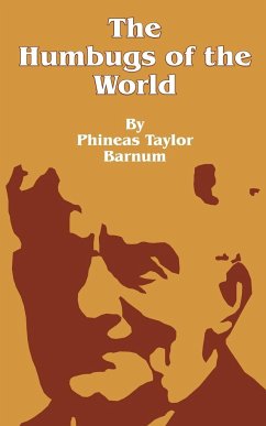 The Humbugs of the World - Barnum, Phineas Taylor