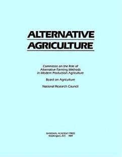 Alternative Agriculture - National Research Council; Board On Agriculture; Committee on the Role of Alternative Farming Methods in Modern Production Agriculture