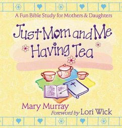 Just Mom and Me Having Tea - Murray, Mary J