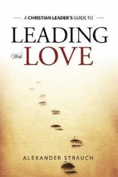 Leading with Love - Strauch, Alexander