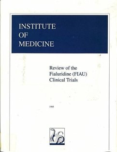 Review of the Fialuridine (FIAU) Clinical Trials - Institute Of Medicine; Committee to Review the Fialuridine (Fiau/Fiac) Clinical Trials