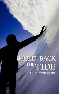 Hold Back the Tide - Biggers, W. Watts