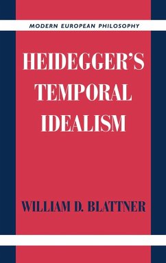 Heidegger's Temporal Idealism - Blattner, William D.