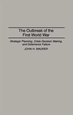 The Outbreak of the First World War - Maurer, John H.