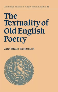 The Textuality of Old English Poetry - Pasternack, Carol Braun