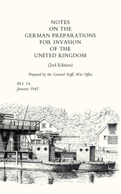 Notes on German Preparations for the Invasion of the United Kingdom - War Office April 1941, Office April; War Office April 1941