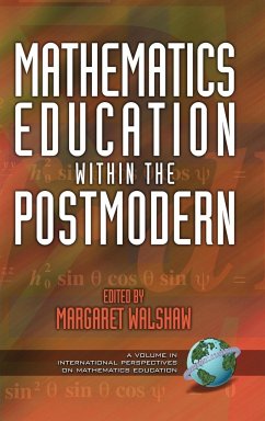 Mathematics Education Within the Postmodern (Hc)