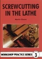 Screw-cutting in the Lathe - Cleeve, Martin