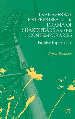 Transversal Enterprises in the Drama of Shakespeare and His Contemporaries - Reynolds, B.