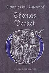 Liturgies in Honour of Thomas Becket - Slocum, Kay Brainerd