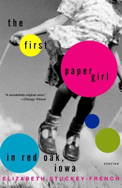The First Paper Girl in Red Oak, Iowa: Stories - Stuckey-French, Elizabeth