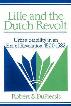 Lille and the Dutch Revolt - Duplessis, Robert S.