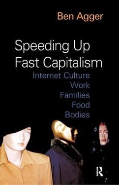 Speeding Up Fast Capitalism - Agger, Ben