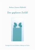 Der geplante Zufall Der geplante Zufall