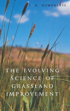 The Evolving Science of Grassland Improvement - Humphreys, Leonard Ross; Humphreys; Humphreys, L. Ross