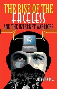 The Rise of the Faceless and the Internet Warrior? - Burchall, Larry