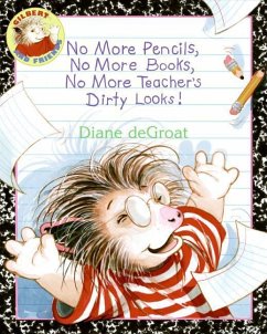 No More Pencils, No More Books, No More Teacher's Dirty Looks! - De Groat, Diane