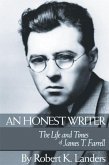 An Honest Writer: The Life and Times of James T. Farrell