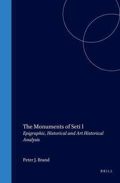 The Monuments of Seti I: Epigraphic, Historical and Art Historical Analysis - Brand, P.