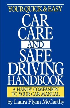 Your Quick and Easy Car Care and Safe Driving Handbook - McCarthy, Laura F.