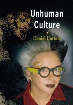 Unhuman Culture - Cottom, Daniel