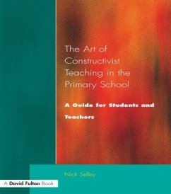 Art of Constructivist Teaching in the Primary School - Selley, Nick