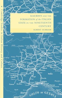 Railways and the Formation of the Italian State in the Nineteenth Century - Schram, Albert