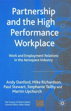 Partnership and the High Performance Workplace - Danford, Andy; Richardson, Mike; Stewart, Paul; Tailby, Stephanie; Upchurch, Martin