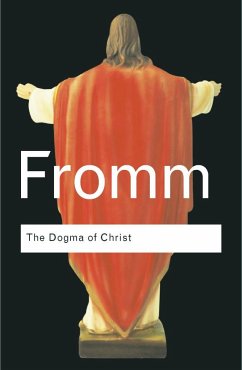 The Dogma of Christ - Fromm, Erich