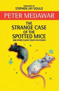 The Strange Case of the Spotted Mice and Other Classic Essays on Science - Medawar, Sir Peter