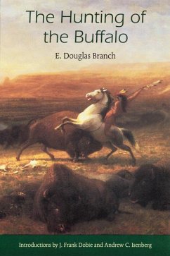 The Hunting of the Buffalo - Branch, E Douglas