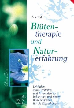 Edition Tirta: Blütentherapie und Naturerfahrung - Ekl, Peter