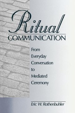 Ritual Communication - Rothenbuhler, Eric W.