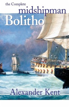 The Complete Midshipman Bolitho - Kent, Alexander