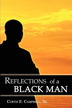 Reflections of a Black Man - Campbell, Curtis E.